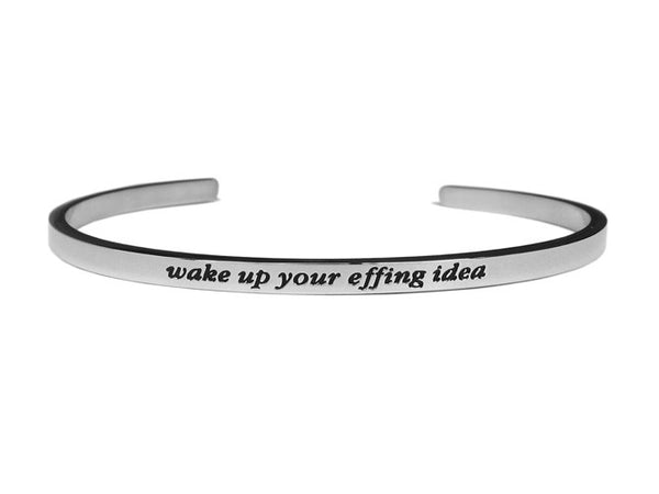 Wake Up Your Effing Idea Bracelet - LOVE SG
